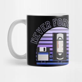 For nostalgic... Floppy disk, VHS and cassette, Never forget us Mug